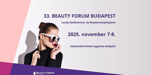 33. Beauty Forum Budapest szakki\u00e1ll\u00edt\u00e1s \u00e9s v\u00e1s\u00e1r