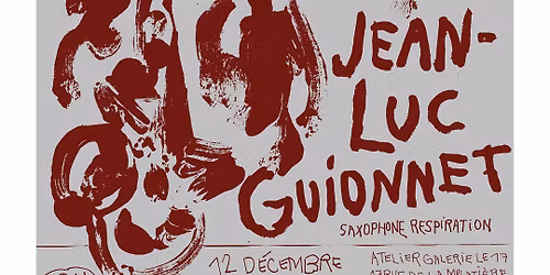 Jean-Luc Guionnet + Mash Is A Girl @ Le 17 [musiques improvis\u00e9es et magn\u00e9tiques]