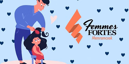 Femmes fortes Memramcook : Matin p\u00e8re-fille \u2022 Father-Daughter Morning