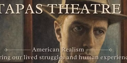 Tapas Theatre - American Realism