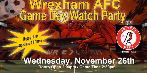 Wrexham Game Watch Party - Wednesday November 26th at Chesepiooc Real Ale Brewery, Crofton MD