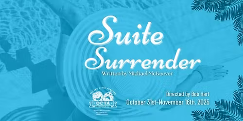 OCTA Presents: "Suite Surrender" Final Weekend