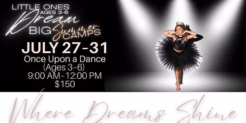 Ages 3-6 | Where Dreams Shine Dance Camp