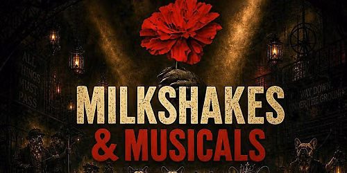 Milkshakes & Musicals - Hadestown Edition