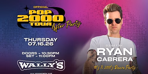 Official Pop 2000 Tour Afterparty - DJ Set by Ryan Cabrera