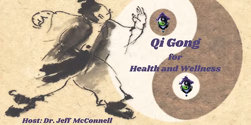 CommUNITY Qi Gong for Health and Wellness ~ W\/ Dr. Jeff McConnell