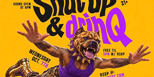 SHUT UP & DRINQ