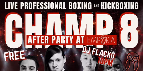 Champ 8 Official After Party at Emporia
