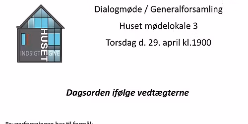Dialogm\u00f8de\/generalforsamling i HUSET