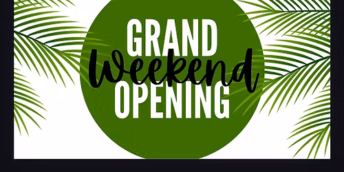 Grand Opening Weekend