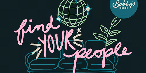 Find Your People @ Bobby\u2019s Eastside