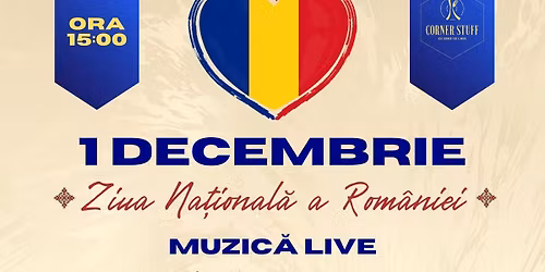 1 Decembrie \u2013 Ziua Na\u021bional\u0103 a Rom\u00e2niei @ Corner Stuff, Greenfield
