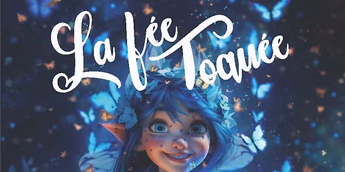 LA F\u00c9E TOQU\u00c9E (1-3 ANS)