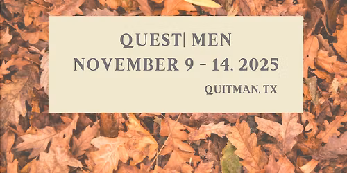 Quest | Men - TX , November 9 - 14, 2025