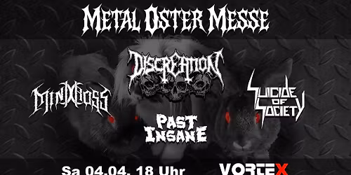 Metal-Oster-Messe -Discreation+Suicide Of Society+Mindcross+Past Insane
