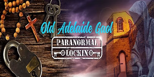 Old Adelaide Gaol Paranormal lockin