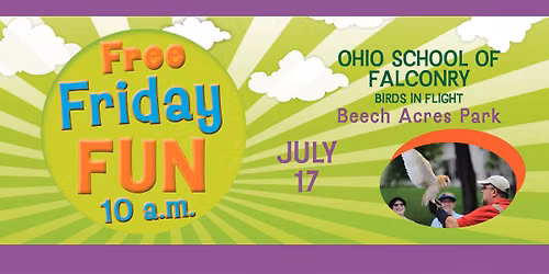 Free Friday Fun at Beech Acres Park Amphitheater: Ohio School of Falconry: Birds in Flight