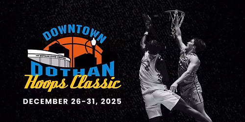 2025 Downtown Dothan Hoops Classic