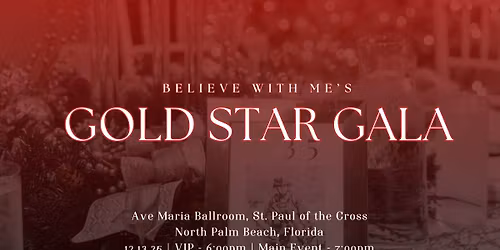 The Gold Star Gala - Palm Beach - Presented by Believe With Me