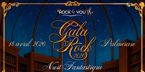 Nuit Fantastique \u00e0 la Palmeraie - Gala Rock 4 You saison 2025\/2026 - Cours & Soir\u00e9e Rock 4 Temps