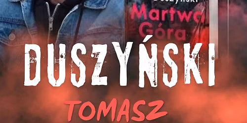 Spotkanie autorskie z Tomaszem Duszy\u0144skim