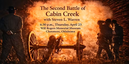Live Presentation - The Second Battle of Cabin Creek with Steven L. Warren