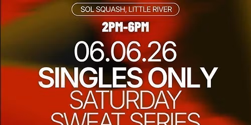 Saturday | Singles Sweat Series \ud83d\udd06 Sol Squash | Little River