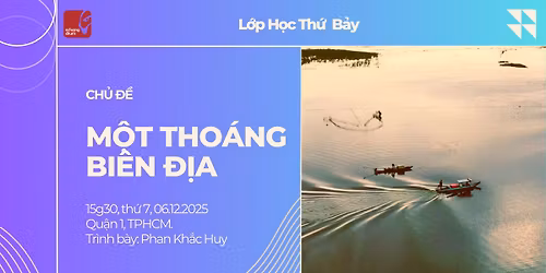 L\u1edbp H\u1ecdc Th\u1ee9 B\u1ea3y | Bu\u1ed5i 41: M\u1ed9t Tho\u00e1ng Bi\u00ean \u0110\u1ecba 06.12