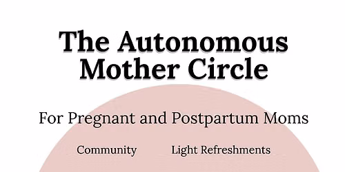The Autonomous Mother Circle