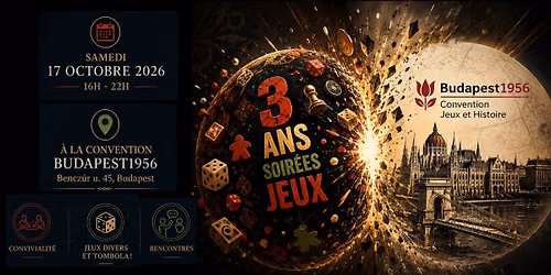 \ud83c\udfb2\ud83d\udd25 Les Soir\u00e9es Jeux Francophones de Budapest f\u00eatent leurs 3 ans\u2026 \u00e0 la Convention ! \ud83d\udd25\ud83c\udfb2\ud83c\udf81