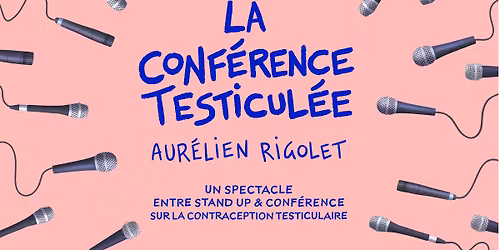 La Conf\u00e9rence Testicul\u00e9e - au Ty'Kall