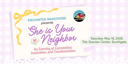 Enchanted Makeover's "She is Your Neighbor" Benefit