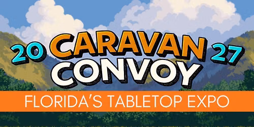 Caravan Convoy 2027 - Florida's Board Game Expo