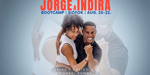 Jorge and Indira Bootcamp, Si\u00f3fok Aug. 20-22!