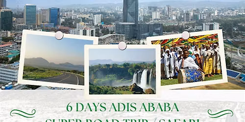 6 DAYS NAIROBI -ADIS ABABA SUPER ROAD TRIP