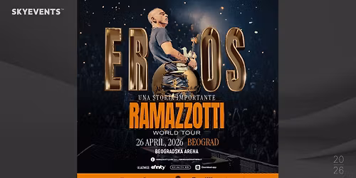 EROS RAMAZZOTTI \/ 26. APRIL \/ BEOGRADSKA ARENA