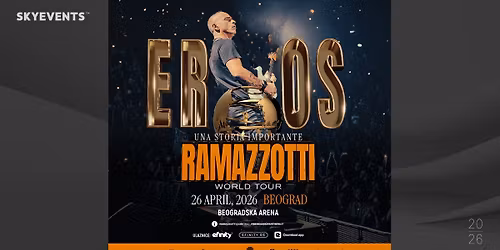 EROS RAMAZZOTTI \/ 26. APRIL \/ BEOGRADSKA ARENA