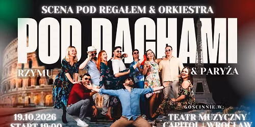 GALA OTWARCIA #4 SFPA | Koncert Pod Dachami Rzymu & Pary\u017ca | Scena pod Rega\u0142em & orkiestra kameralna