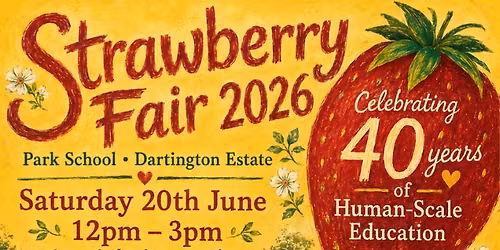 Strawberry Fayre 2026 \u2014 Celebrating 40 Years of Human\u2011Scale Education