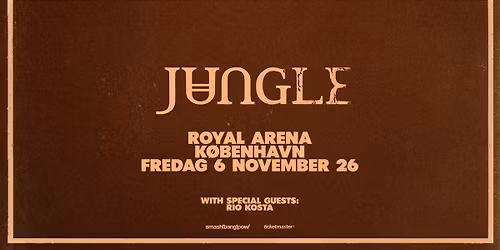 JUNGLE (UK) i Royal Arena \u00b7 with special guest Rio Kosta