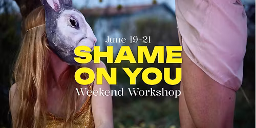 Shame On You - Weekend workshop