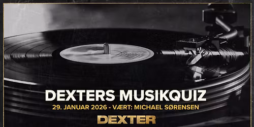 Dexters Musikquiz - Dexter, Odense