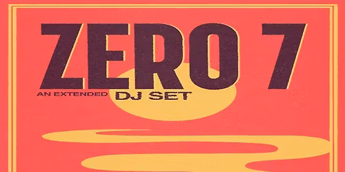 Zero 7 (Extended DJ Set)