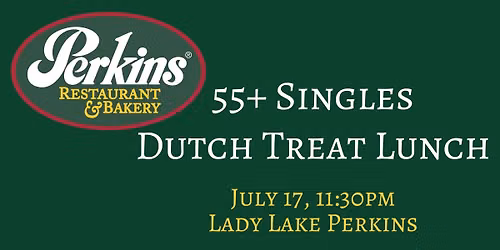 Singles 55+ Dutch Treat Lunch at Perkins Lady Lake