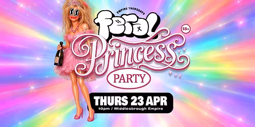 Feral  Princess Party