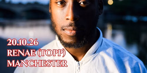 Nadeem Din-Gabisi + Special Guests at renae (TOPP) - Manchester