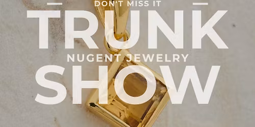Jewelry Show with Nugent Jewelry