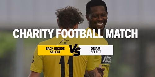 Charity Football Match - Back Onside v Oriam Select