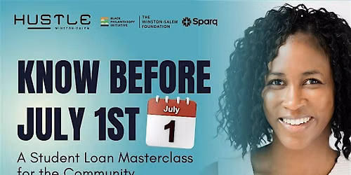 Know Before July 1st: A Student Loan Masterclass for the Community
