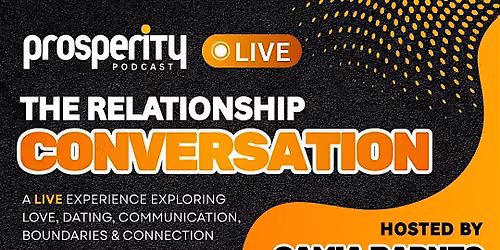 Prosperity Podcast LIVE: The Relationship Conversation